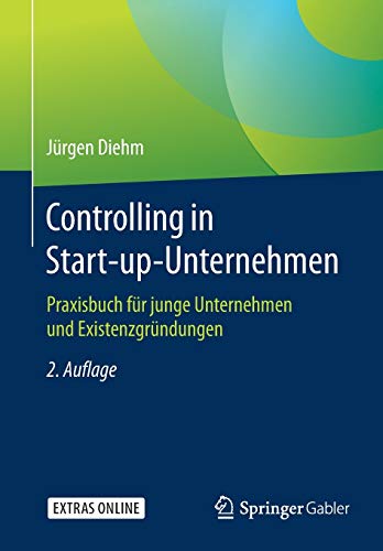 Controlling in Start-up-Unternehmen: Praxisbuch für junge Unternehmen und Existenzgründungen - 1
