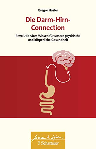 Die Darm-Hirn-Connection: Revolutionäres Wissen für unsere psychische und körperliche Gesundheit – Wissen & Leben Herausgegeben von Wulf Bertram - 