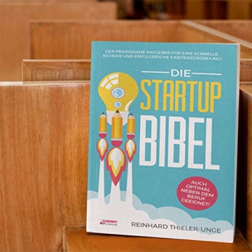 Die Startup Bibel: Der praxisnahe Ratgeber für eine schnelle, sichere und erfolgreichen Existenzgründung! + auch optimal neben dem Beruf geeignet - 6