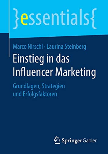 Einstieg in das Influencer Marketing: Grundlagen, Strategien und Erfolgsfaktoren (essentials) - 1