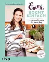 Emmi kocht einfach: 75 clevere Rezepte für jeden Tag. Das Buch zum erfolgreichen Blog - 1