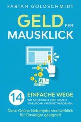 Geld per Mausklick: 14 einfache Wege, wie Sie schnell Ihre ersten 100 Euro im Internet verdienen. Diese Online Nebenjobs sind wirklich für Einsteiger geeignet! - 1