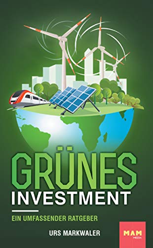 Grünes Investment: Ein umfassender Ratgeber - 