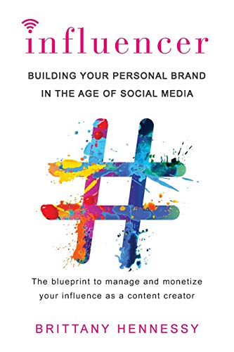 Influencer: Building Your Personal Brand in the Age of Social Media - 1