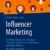 Influencer Marketing: Für Unternehmen und Influencer: Strategien, Plattformen, Instrumente, rechtlicher Rahmen. Mit vielen Beispielen - 1