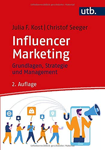 Influencer Marketing: Grundlagen, Strategie und Management - 1