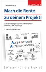 Mach die Rente zu deinem Projekt!: Altersvorsorge in jeder Lebensphase mit der AidA-Strategie - 1