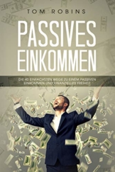 PASSIVES EINKOMMEN: Die 40 einfachsten Wege zu einem passiven Einkommen und finanzieller Freiheit - 1