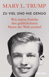 Zu viel und nie genug: Wie meine Familie den gefährlichsten Mann der Welt erschuf (deutsche Ausgabe von Too Much and Never Enough) - 1