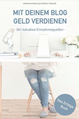 Geld verdienen mit deinem Blog: 30+ lukrative Einnahmequellen und deren Einbindung - 1