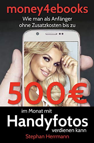 money4ebooks: Wie man 500€ im Monat mit Handyfotos verdienen kann - 1