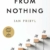 From Nothing: Everything You Need to Profit from Affiliate Marketing, Internet Marketing, Blogging, Online Business, e-Commerce and More… Starting With