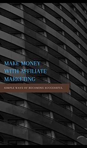 MAKE MONEY WITH AFFILIATE MARKETING (English Edition) - 1